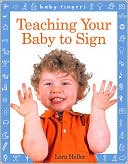 Book cover image of Baby Fingers: Teaching Your Baby to Sign by Lora Heller