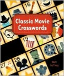 Book cover image of Classic Movie Crosswords by Matt Gaffney