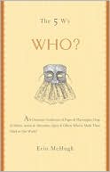 Erin McHugh: The 5 Ws: Who?: An Omnium Gatherum of Popes and Playwrights, Dogs and Dukes, Actors and Advocates, Ogres and Others Who've Made Their Mark in Our World