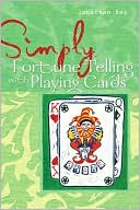 Book cover image of Simply Fortune Telling with Playing Cards by Jonathan Dee