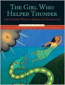 Book cover image of Girl Who Helped Thunder and Other Native American Folktales by James Bruchac