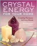 Book cover image of Crystal Energy for Your Home: Creating Harmony in Every Room by Ken Taylor