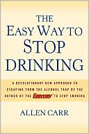 Allen Carr: The Easy Way to Stop Drinking
