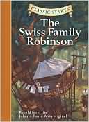 Book cover image of The Swiss Family Robinson (Classic Starts Series) by Johann David Wyss