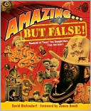 Book cover image of Amazing ... but False!: Hundreds of Facts You Thought Were True, but Aren't by David Diefendorf