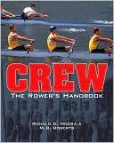 Book cover image of Crew: The Rower's Handbook by M. B. Roberts