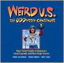 Mark Moran: Weird U.S. The ODDyssey Continues: Your Travel Guide to America's Local Legends and Best Kept Secrets