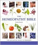 Ambika Wauters: The Homeopathy Bible: The Definitive Guide to Remedies