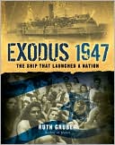 Book cover image of Exodus 1947: The Ship That Launched a Nation by Ruth Gruber