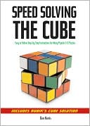 Dan Harris: Speed Solving the Cube: Easy-to-follow, Step-by-Step Instructions for Many Popular 3-D Puzzles