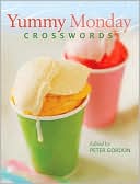 Book cover image of Yummy Monday Crosswords by Peter Gordon