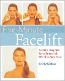 Book cover image of Five-Minute Face-lift: A Daily Program for a Beautiful, Wrinkle-Free Face by Reinhold Benz