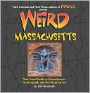 Book cover image of Weird Massachusetts: Your Travel Guide to Massachusetts' Local Legends and Best Kept Secrets by Jeff Belanger