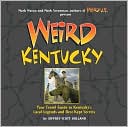 Book cover image of Weird Kentucky: Your Travel Guide to Kentucky's Local Legends and Best Kept Secrets by Jeffrey Scott Holland
