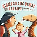 Book cover image of Diamond Jim Dandy and the Sheriff by Sarah Burell