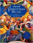 Book cover image of Sacred Christmas Music: The Stories Behind the Most Beloved Songs of Devotion by Ronald M. Clancy