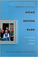 David Treadway: Home Before Dark: A Family Portrait of Cancer and Healing