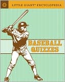 Staff of the Idea Logical Company: Baseball Quizzes (Little Giant Encyclopedia Series)