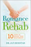 Book cover image of Romance Rehab: 10 Steps to Rescue Your Relationship by Jan Hoistad