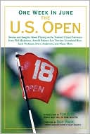 Book cover image of One Week in June: The U.S. Open: Stories and Insights About Playing on the Nation's Finest Fairways from Phil Mickelson, Arnold Palmer, Lee Trevino, Grantland Rice, Jack Nicklaus, Dave Anderson, and Many More by Tom Kite