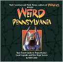 Book cover image of Weird Pennsylvania: Your Travel Guide to Pennsylvania's Local Legends and Best Kept Secrets by Mark Moran