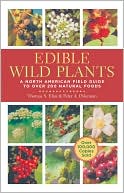 Book cover image of Edible Wild Plants: A North American Field Guide to Over 200 Natural Foods by Thomas Elias