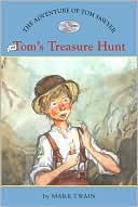 Mark Twain: Tom's Treasure Hunt (The Adventures of Tom Sawyer Series #6)