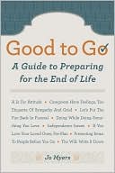 Book cover image of Good to Go: A Guide to Preparing for the End of Life by Jo Myers