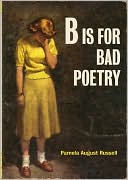Book cover image of B Is for Bad Poetry by Pamela August Russell