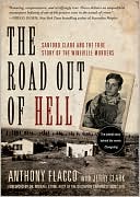 Anthony Flacco: The Road Out of Hell: Sanford Clark and the True Story of the Wineville Murders