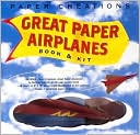 Norman Schmidt: Great Paper Airplanes Book and Kit