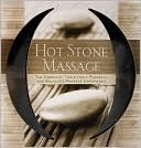 Book cover image of Hot Stone Massage: The Essential Tools for a Peaceful and Balanced Massage Experience by Alison Trulock