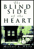 Book cover image of Blind Side of the Heart by Michael C. White