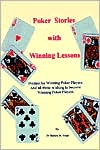 Book cover image of Poker Stories with Winning Lessons by Barton M. Gratt