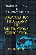 Sumantra Ghoshal: Organization Theory And The Multinational Corporation