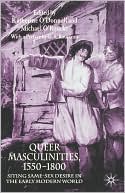 Katherine O'Donnell: Queer Masculinities, 1550-1800