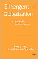 Chong Ju Choi: Emergent Globalisation: A New Trial of Business Systems