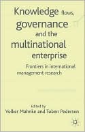 Book cover image of Knowledge Flows, Governance and the Multinational Enterprise: Frontiers in International Management Research by Volker Mahnke