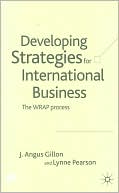 J. Angus Gillon: Developing Strategies for International Business: The Wrap Process