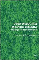 Book cover image of Spoken English, Tesol And Applied Linguistics by Rebecca Hughes