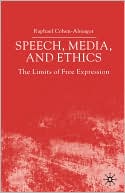 Raphael Cohen-Almagor: Speech, Media And Ethics