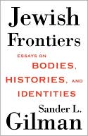 Book cover image of Jewish Frontiers by Sander L. Gilman