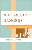 Book cover image of Nietzsche's Dancers by Kimerer L. Lamothe