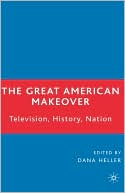 Book cover image of The Great American Makeover by Dana Heller