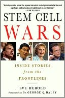 Book cover image of Stem Cell Wars: Inside Stories from the Frontlines by Eve Herold