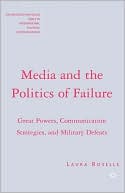 Book cover image of Media And The Politics Of Failure by Laura Roselle