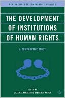 Lilian A. Barria: The Development of Institutions of Human Rights: A Comparative Study