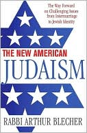 Book cover image of New American Judaism: The Way Forward on Challenging Issues from Intermarriage to Jewish Identity by Arthur C. Blecher