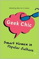 Book cover image of Geek Chic by Sherrie A. Inness
