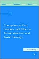 Book cover image of Conceptions of God, Freedom, and Ethics in African American and Jewish Theology by Kurt Buhring